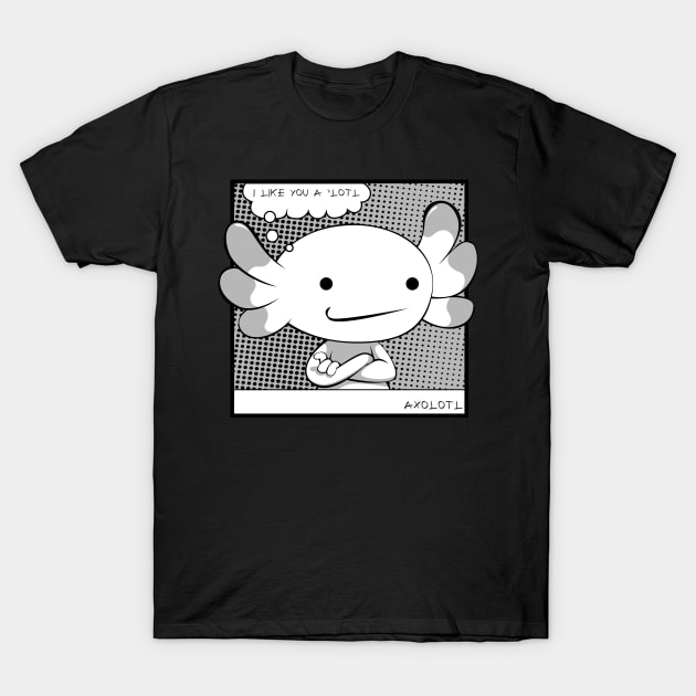 Axolotl - Like You A'lotl Funny Pun T-Shirt by Lumio Gifts